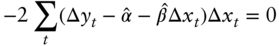 minus 2 sigma-summation Underscript t Endscripts left-parenthesis normal upper Delta y Subscript t Baseline minus ModifyingAbove alpha With Ãâ minus ModifyingAbove beta With Ãâ normal upper Delta x Subscript t Baseline right-parenthesis normal upper Delta x Subscript t Baseline equals 0