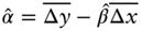 ModifyingAbove alpha With Ãâ equals ModifyingAbove normal upper Delta y With bar minus ModifyingAbove beta With Ãâ ModifyingAbove normal upper Delta x With bar