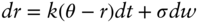 d r equals k left-parenthesis theta minus r right-parenthesis d t plus sigma d w