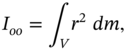 upper I Subscript o o Baseline equals integral Underscript upper V Endscripts r squared d m comma