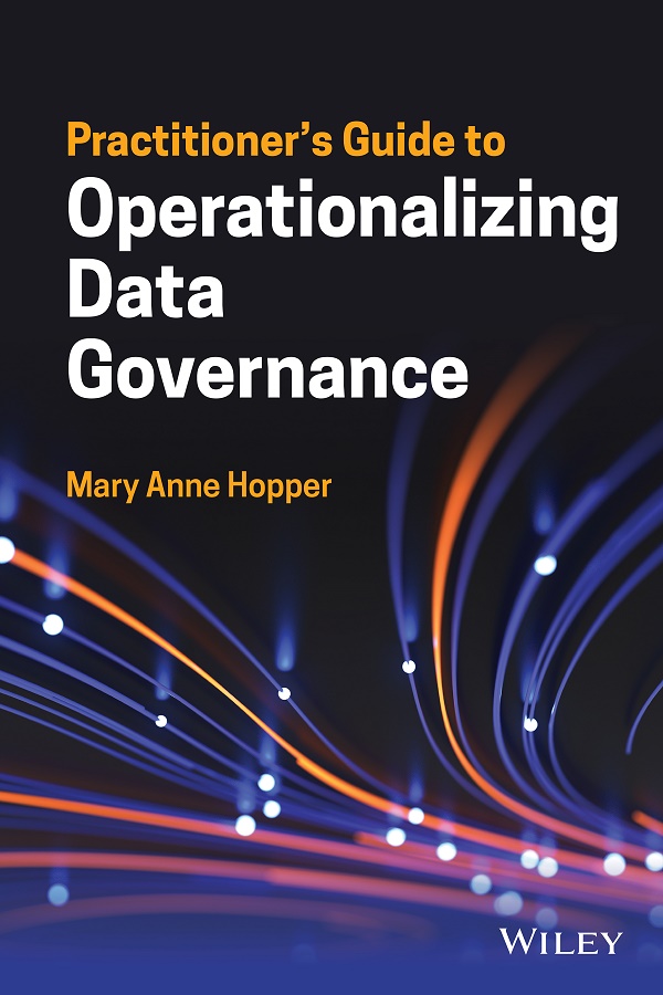 Cover: Practitioner's Guide to Operationalizing Data Governance by Mary Anne Hopper