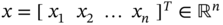 x equals left-bracket x 1 x 2 ellipsis x Subscript n Baseline right-bracket Superscript upper T Baseline element-of double-struck upper R Superscript n