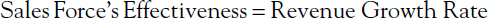 upper S a l e s upper F o r c e single-comma-quotation-mark normal s upper E f f e c t i v e n e s s equals upper R e v e n u e upper G r o w t h upper R a t e