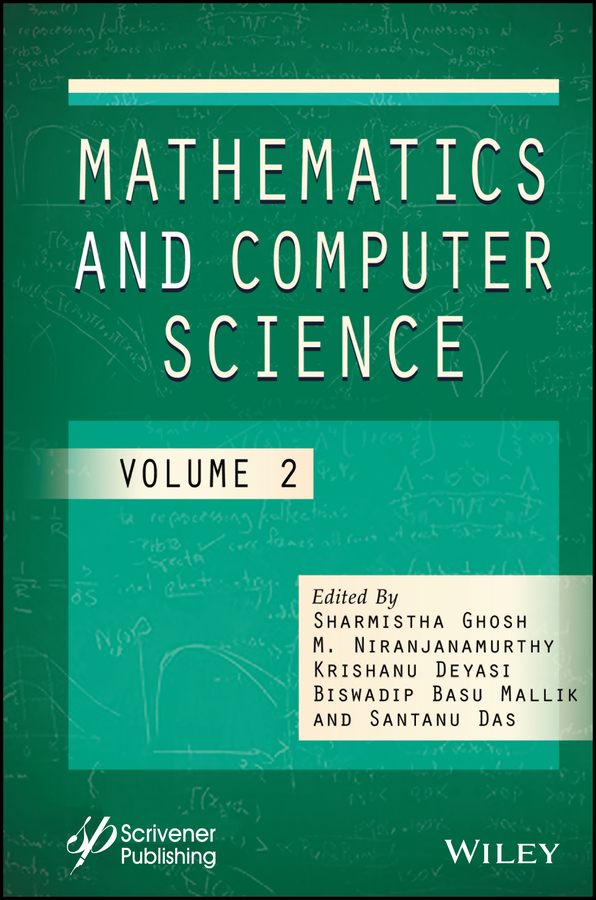 Cover: Mathematics and Computer Science Volume 2 by Sharmistha Ghosh, M. Niranjanamurthy, Krishanu Deyasi, Biswadip Basu Mallik and Santanu Das