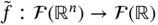 f overTilde colon script upper F left-parenthesis double-struck upper R Superscript n Baseline right-parenthesis right-arrow script upper F left-parenthesis double-struck upper R right-parenthesis