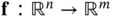 bold f colon double-struck upper R Superscript n Baseline right-arrow double-struck upper R Superscript m