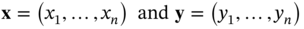 bold x equals left-parenthesis x 1 comma ellipsis comma x Subscript n Baseline right-parenthesis and bold y equals left-parenthesis y 1 comma ellipsis comma y Subscript n Baseline right-parenthesis