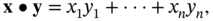 bold x bullet bold y equals x 1 y 1 plus midline-horizontal-ellipsis plus x Subscript n Baseline y Subscript n Baseline comma