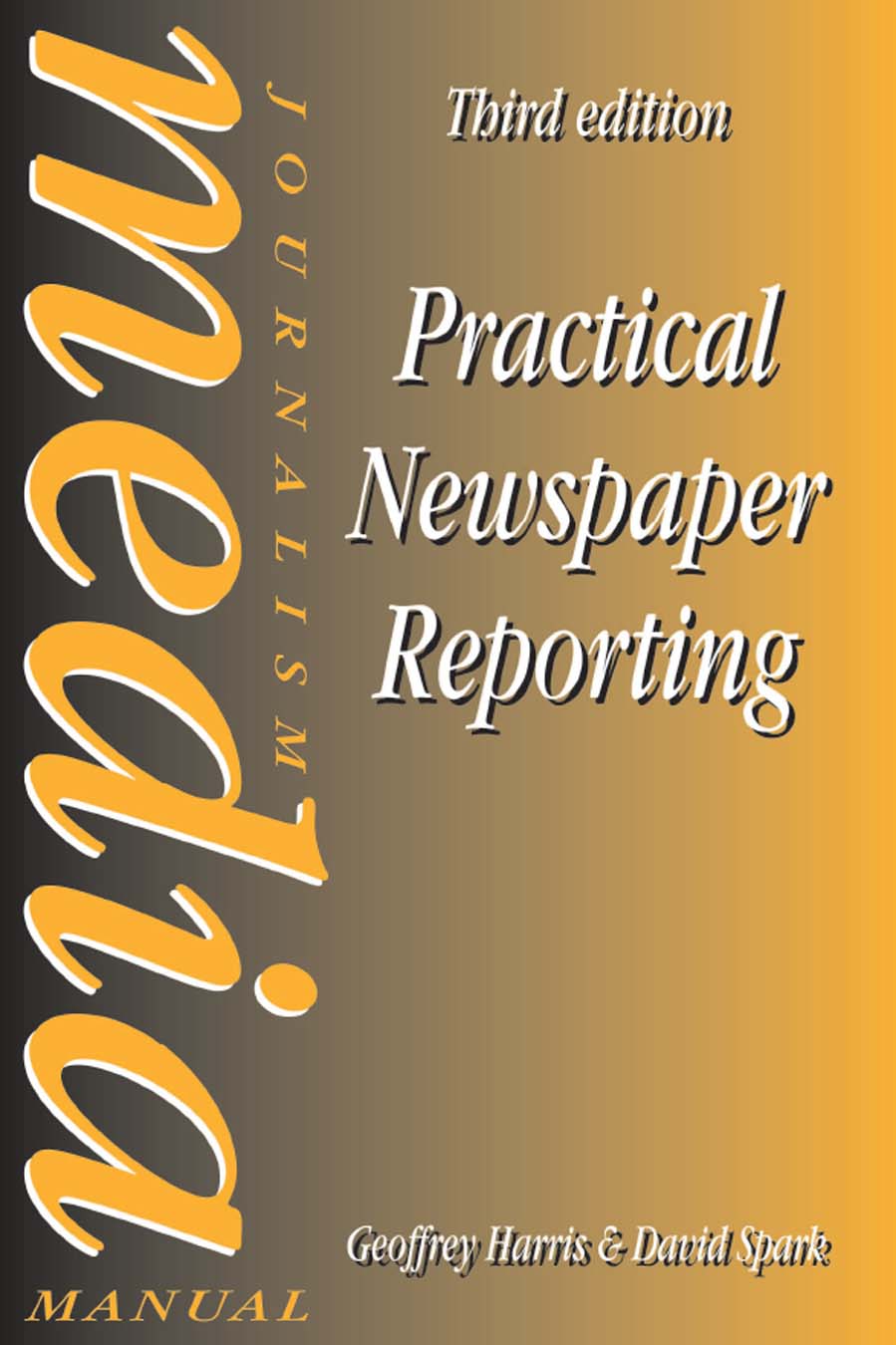 Cover - Practical Newspaper Reporting, 3rd Edition [Book]