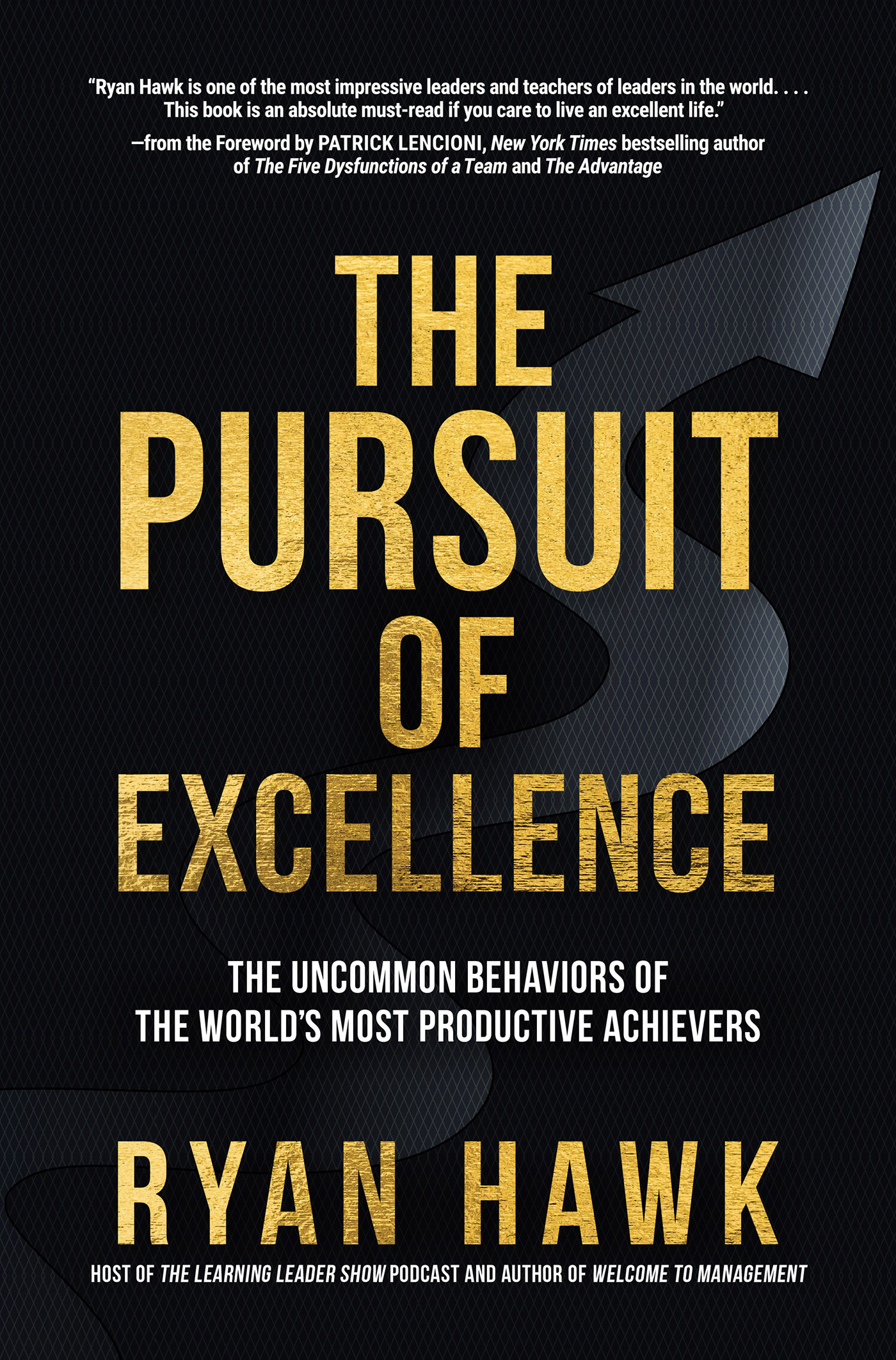 Cover - The Pursuit of Excellence: The Uncommon Behaviors of the World's Most Productive 