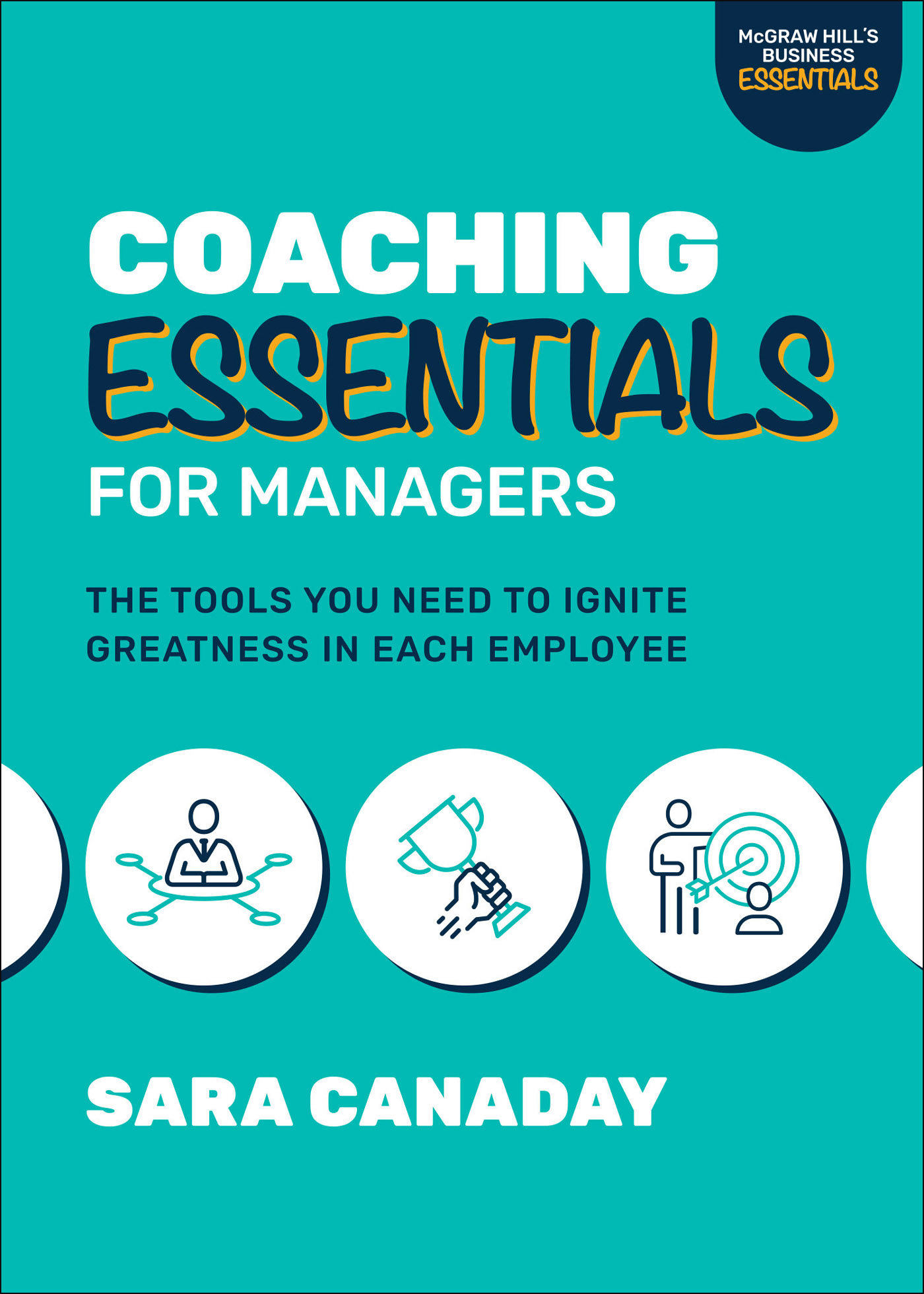 Cover - Coaching Essentials For Managers: The Tools You Need To Ignite ...