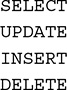 A listing of S Q L, D M L statements. The statements are as follows. SELECT. UPDATE. INSERT. DELETE. 