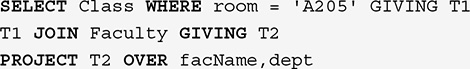 A listing of an S Q L query.
Line 1. SELECT Class WHERE room equals single quote A 205 single quote GIVING T 1.
Line 2. T 1 JOIN Faculty GIVING T 2.
Line 3. PROJECT T 2 OVER f a c Name, comma, d e p t.
