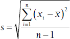 s equals whole square root of summation upper limit n to lower limit i equals 1 left parenthesis x subscript i minus x bar right parenthesis squared all over n minus 1.