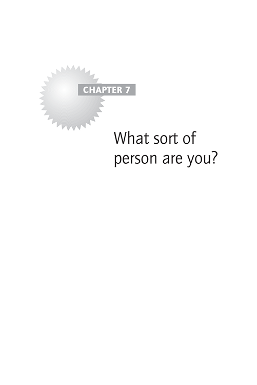 Chapter 7: What sort of person are you?