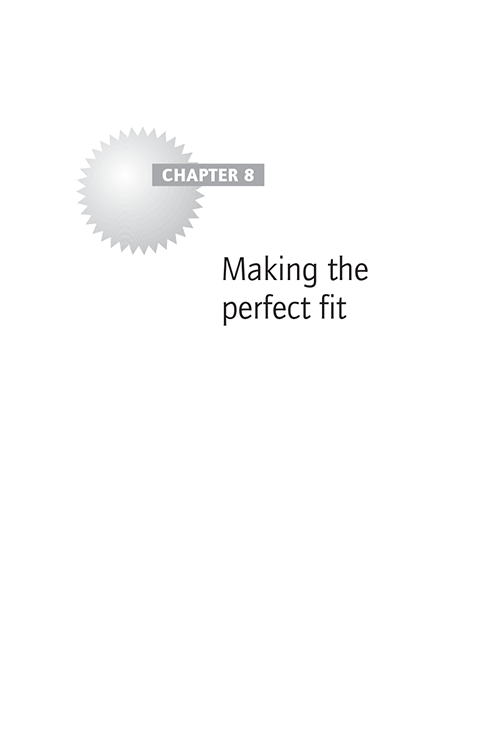 Chapter 8: Making the perfect fit