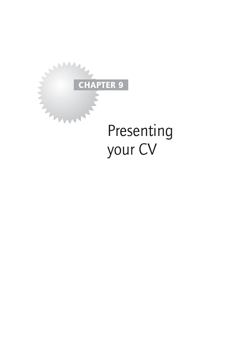 CHAPTER 9 Presenting your CV