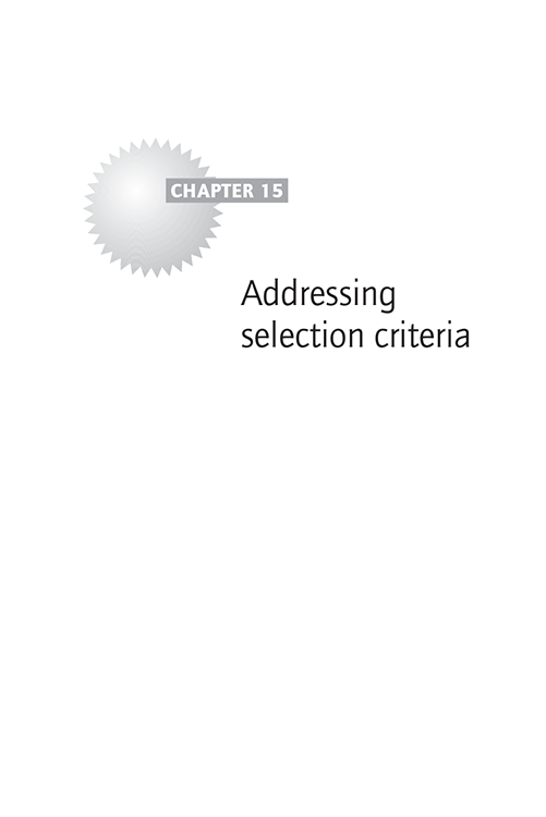 CHAPTER 15 Addressing selection criteria