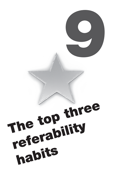 9. The top three referability habits