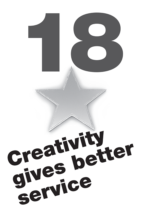 18. Creativity gives better service