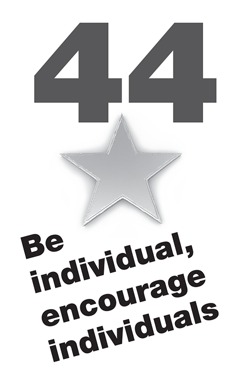 44 Be individual, encourage individuals