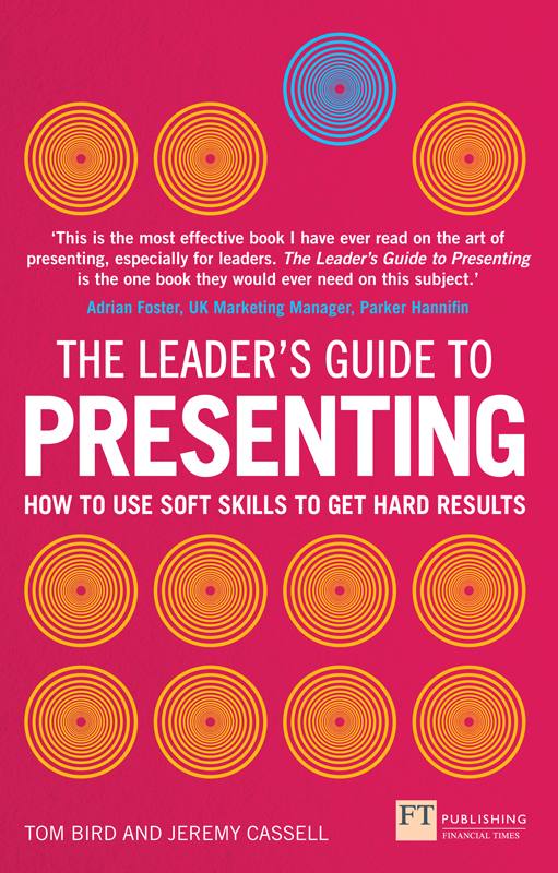 The Leader’s Guide to Presenting: How to use soft skills to get hard results