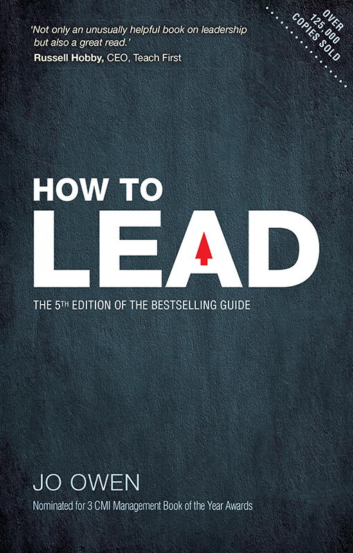 How to Lead: The definitive guide to effective leadership