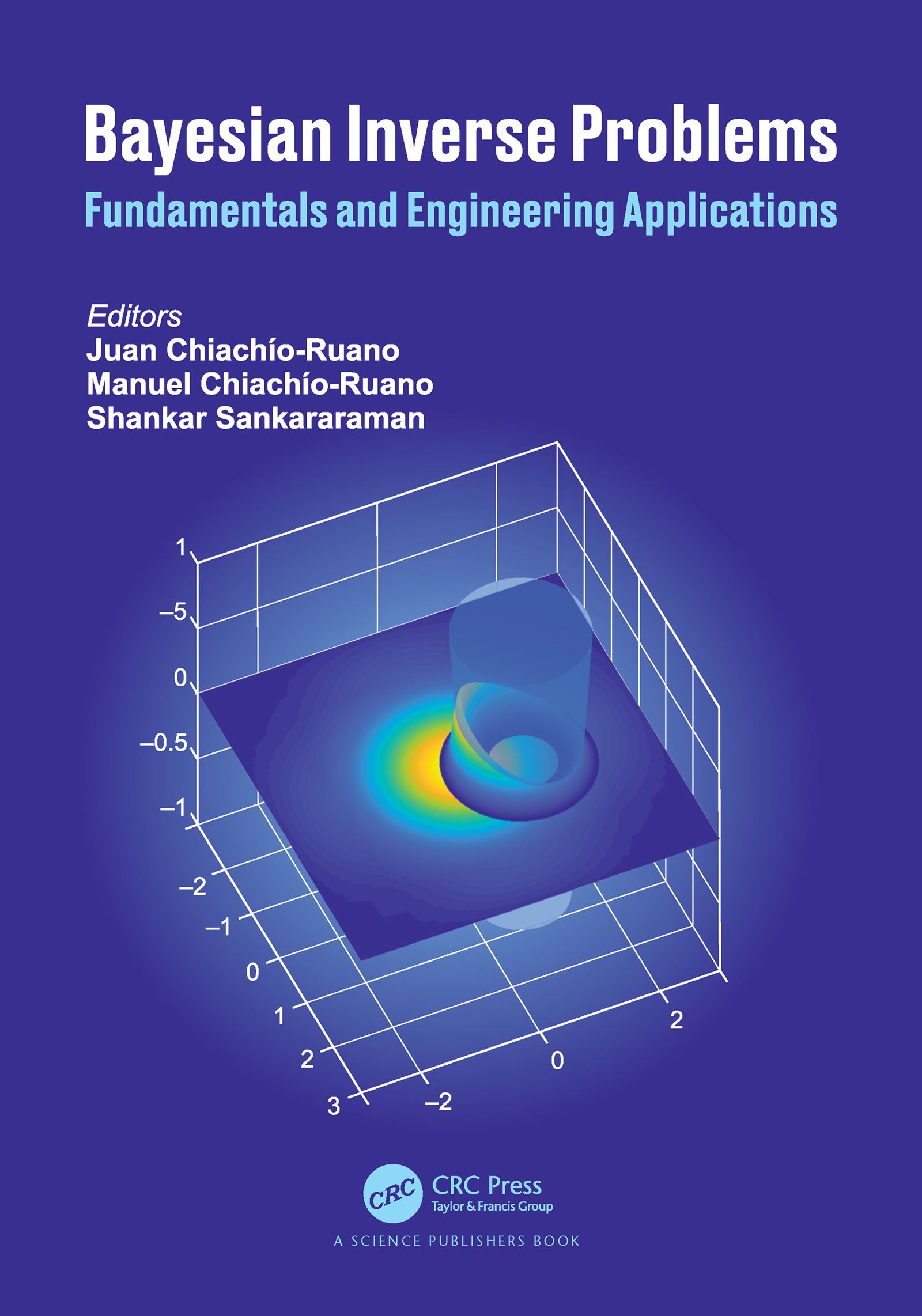 Bayesian Inverse Problems cover, edited by Juan Chiachío-Ruano, Manuel Chiachío-Ruano, Shankar Sankararaman, published by CRC Press