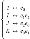 StartLayout Enlarged left-brace 1st Row 1st Column italic 1 2nd Column left-right-arrow 3rd Column e Subscript empty-set 2nd Row 1st Column upper I 2nd Column left-right-arrow 3rd Column e 1 e 2 3rd Row 1st Column upper J 2nd Column left-right-arrow 3rd Column e 2 e 0 4th Row 1st Column upper K 2nd Column left-right-arrow 3rd Column e 0 e 1 EndLayout