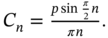 upper C Subscript n Baseline equals StartStartFraction p sine StartFraction pi Over 2 EndFraction n OverOver pi n EndEndFraction period