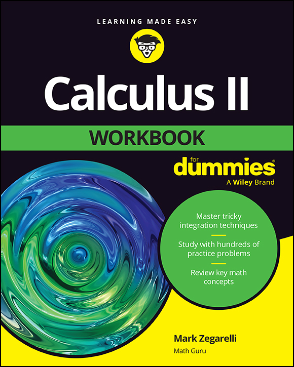 Cover: Calculus II Workbook For Dummies by Mark Zegarelli