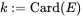 k colon equals Card left-parenthesis upper E right-parenthesis