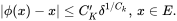 StartAbsoluteValue phi left-parenthesis x right-parenthesis minus x EndAbsoluteValue less-than-or-equal-to upper C prime Subscript upper K Baseline delta Superscript 1 slash upper C Super Subscript k Superscript Baseline comma x element-of upper E period