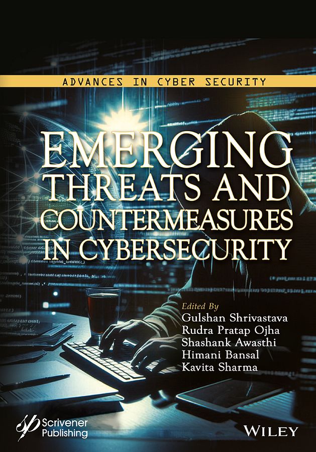 Cover: Emerging Threats and Countermeasures in Cybersecurity Edited by Gulshan Shrivastava, Rudra Pratap Ojha, Shashank Awasthi, Himani Bansal and Kavita Sharma