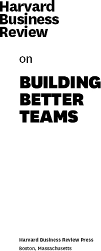 Title Page - Harvard Business Review On Building Better Teams [Book]