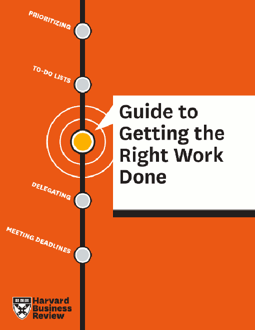 Front Cover - HBR Guide To Getting The Right Work Done [Book]