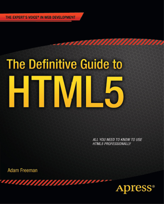 The Definitive Guide To HTML5 - The Definitive Guide To HTML5 [Book]