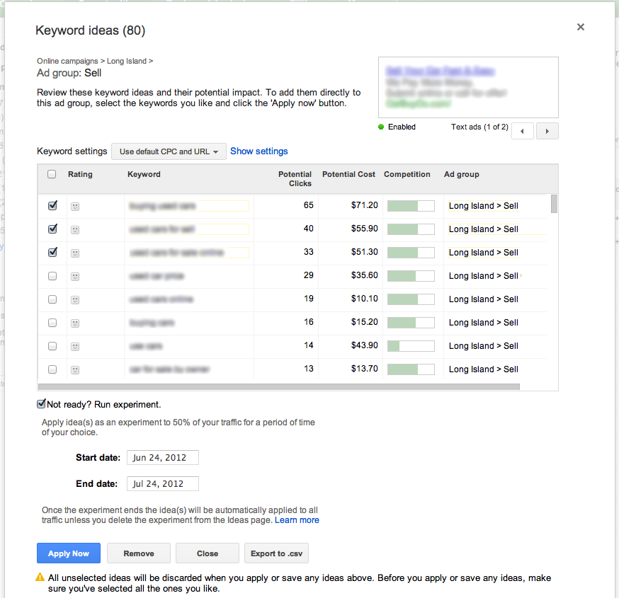 An experiment applies half your traffic to the keyword ideas