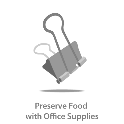 Preserve Food with Office Supplies