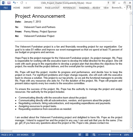 Don’t skimp on the distribution list for a project charter. Send a copy to anyone who will participate in the project or who may be affected by it. Whether you should email the charter or distribute it on company letterhead depends on your corporate culture.