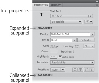 The Properties panel shows only those properties associated with the object you've selected on the stage. Here, because a text field is selected, the Properties panel gives you options you can use to change the typeface, font size, font color, and paragraph settings. Click the triangular expand and collapse buttons to show and hide details in the Properties panel.