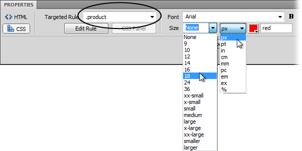 You can set a dizzying array of font sizes using CSS. When you use the Property inspector’s CSS mode to set the size of text, you either create a new style—in which case you see <New CSS Rule> listed in the Targeted Rule field (circled)—or you edit an already existing style, as shown here. In this case, the class style, .product, is listed, so picking a font size edits that CSS style.