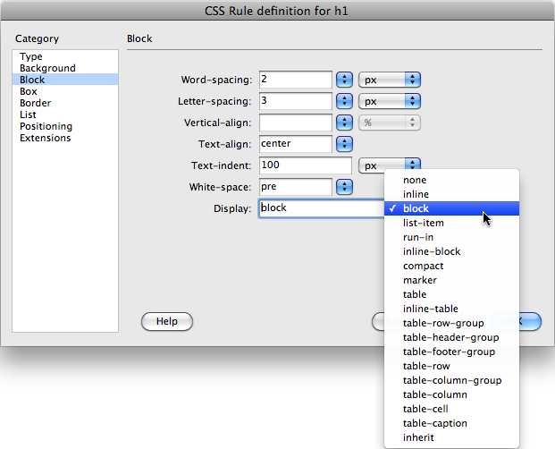 The Block category is an eclectic mix of (mostly) text properties. However, you can use the Display property on images, tables, and any other selection or HTML tag. Although the list is long, most of these options, alas, don’t work in all browsers.