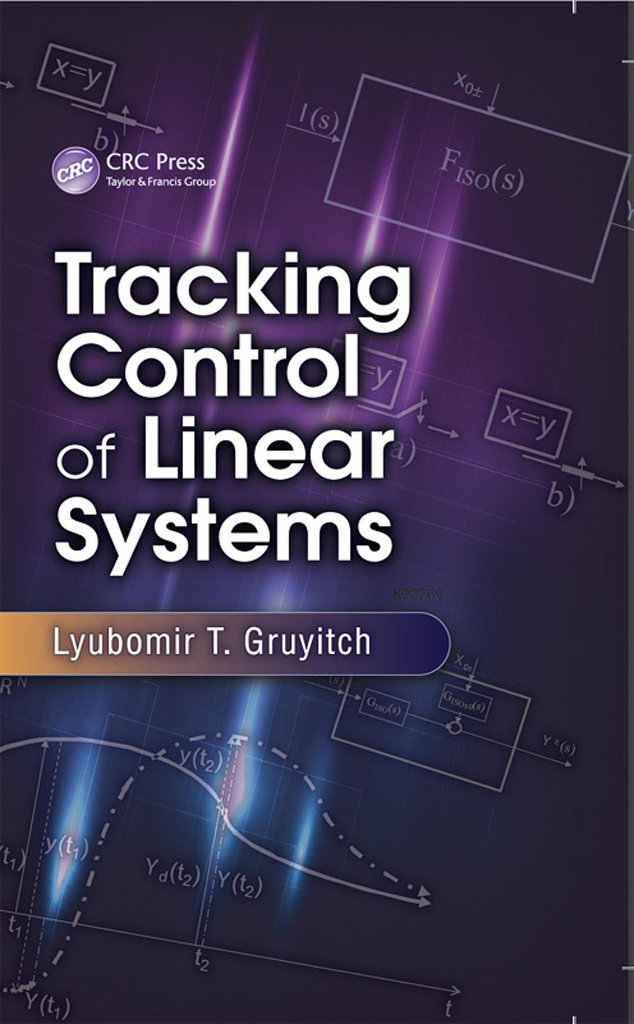 Cover: Tracking Control of Linear Systems, written by Lyubomir T. Gruyitch, published by Taylor & Francis Group