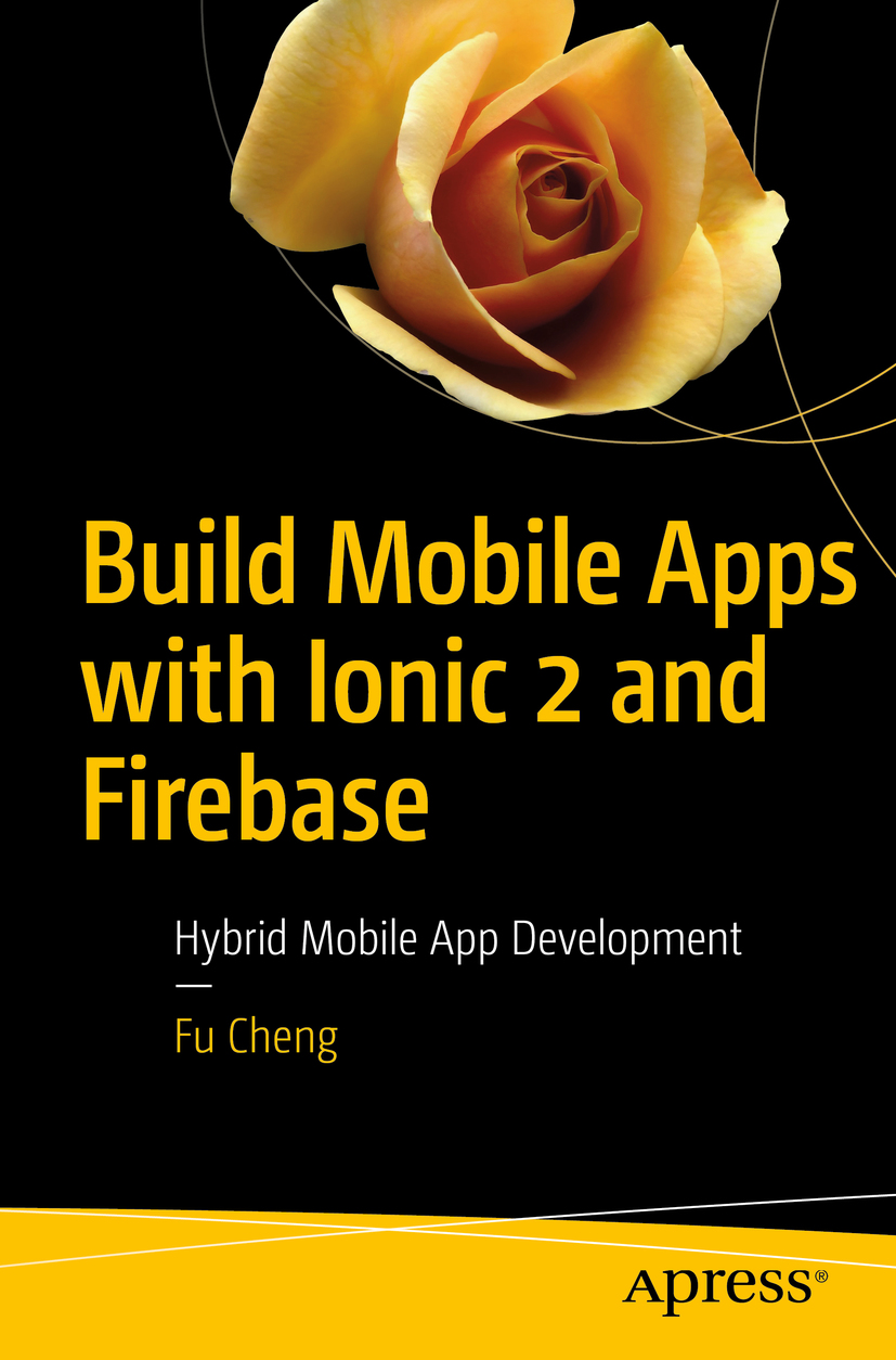 Cover - Build Mobile Apps With Ionic 2 And Firebase: Hybrid Mobile App ...