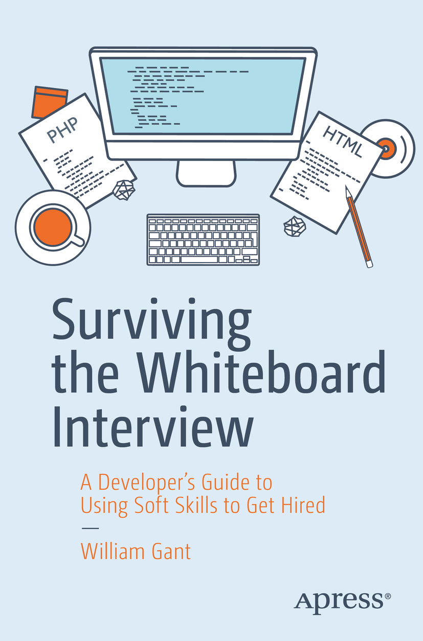 Cover - Surviving The Whiteboard Interview: A Developer’s Guide To ...