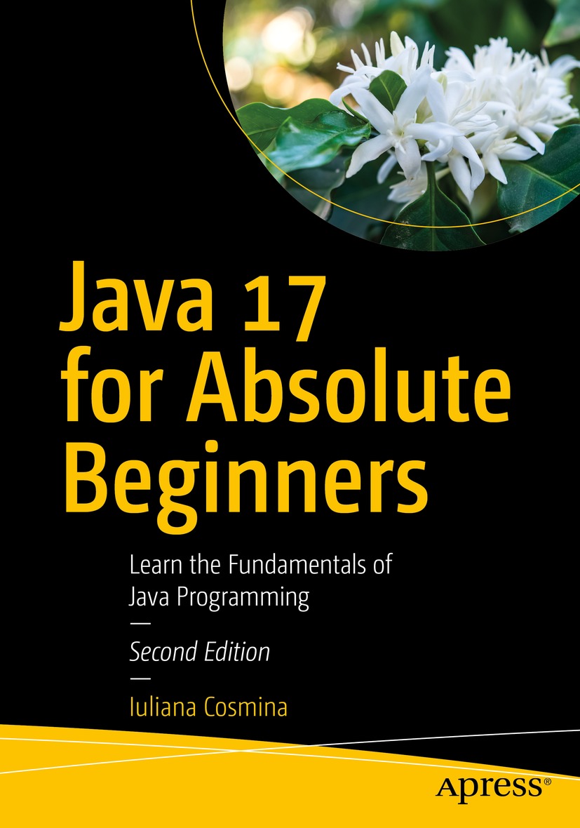 Cover Java 17 for Absolute Beginners Learn the Fundamentals of Java