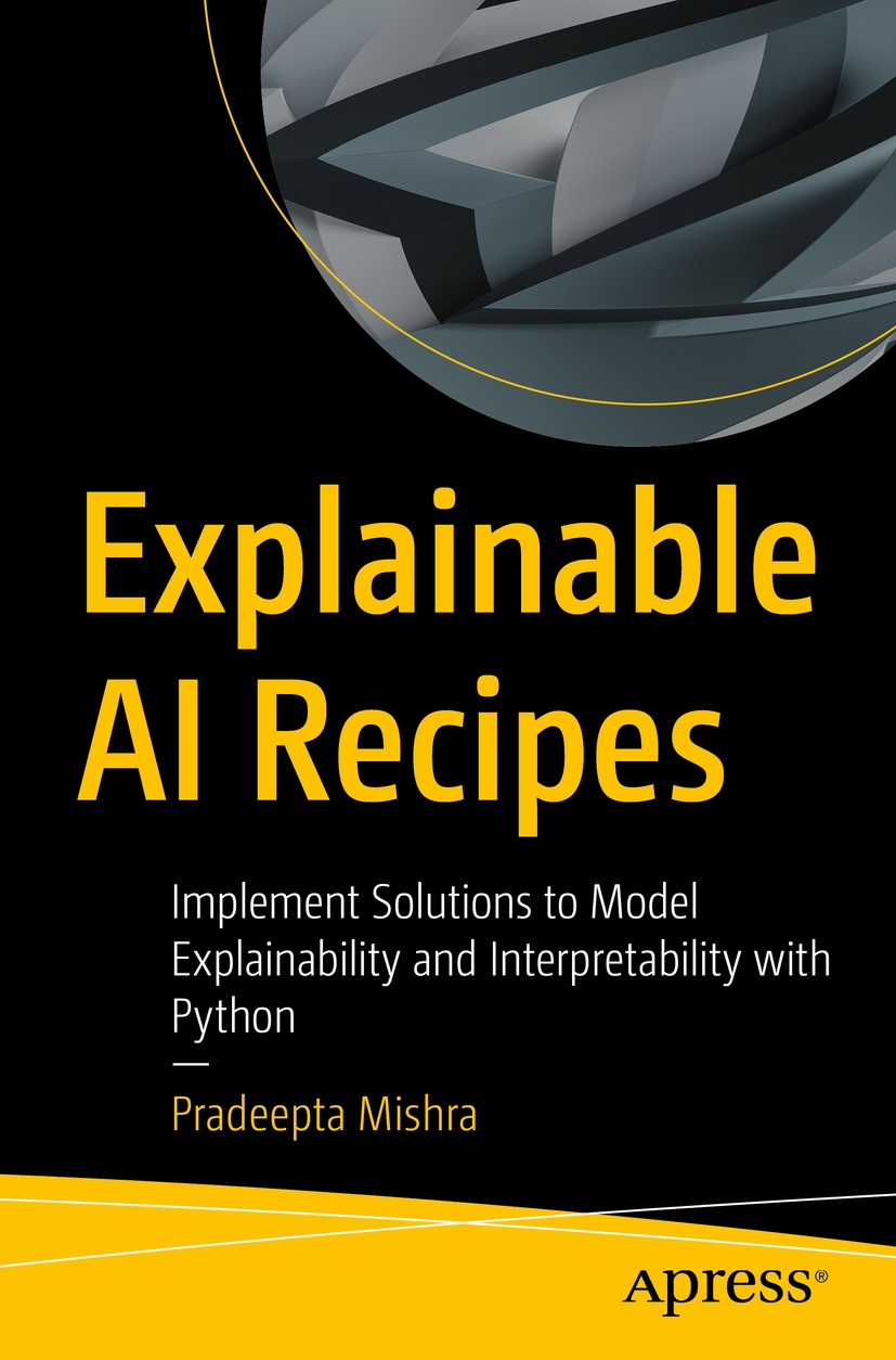 Cover - Explainable AI Recipes : Implement Solutions To Model ...