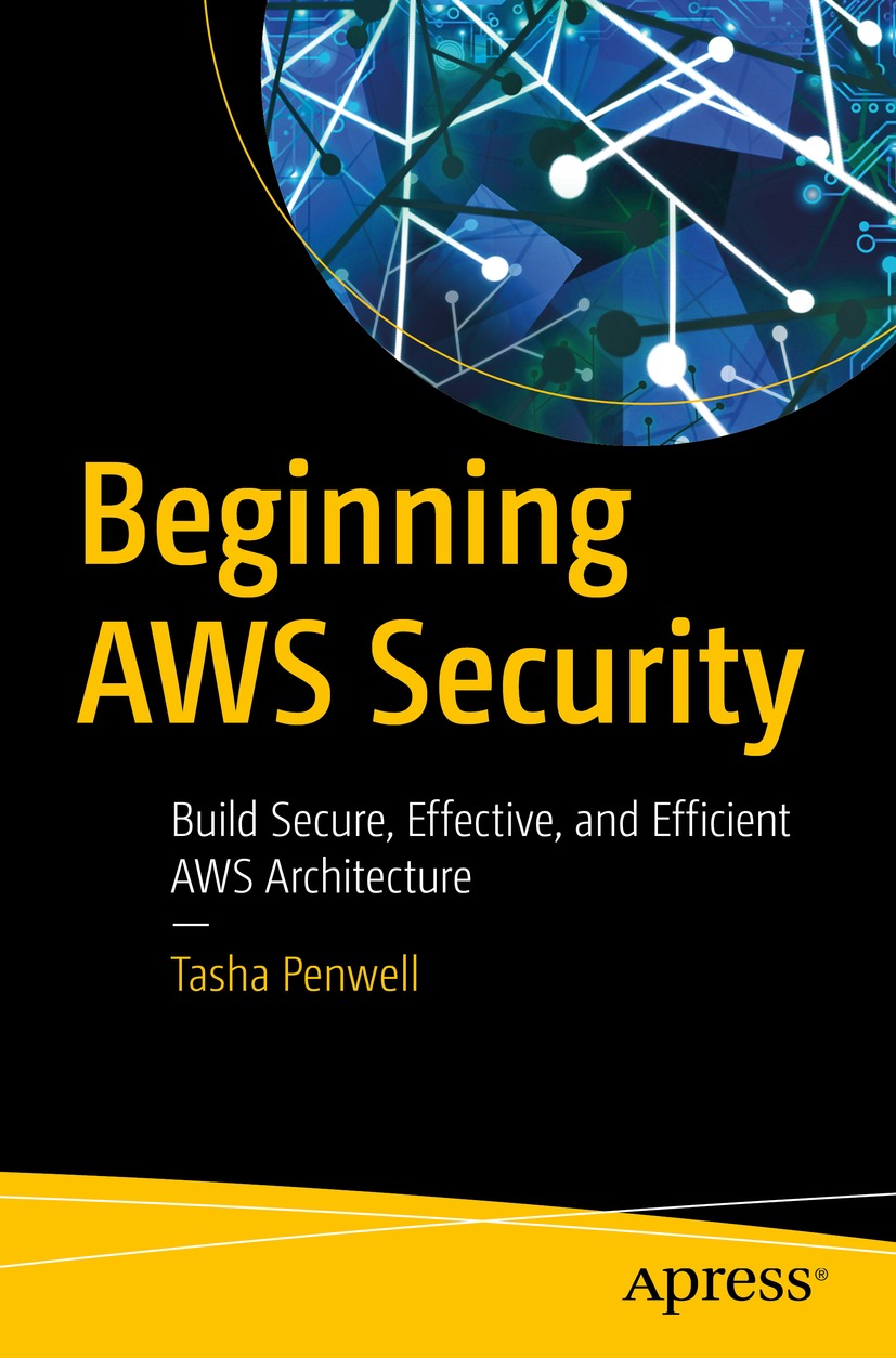 Cover - Beginning AWS Security: Build Secure, Effective, and Efficient ...