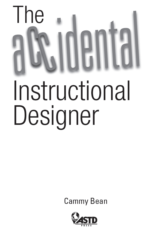 Title Page The Accidental Instructional Designer Learning Design for